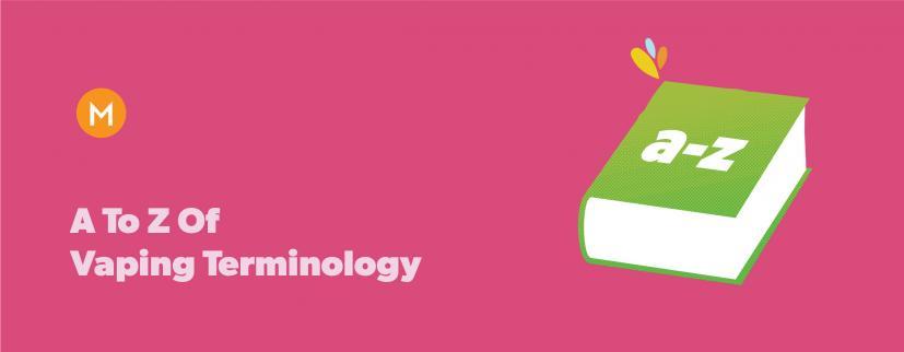 a-z vaping terminology